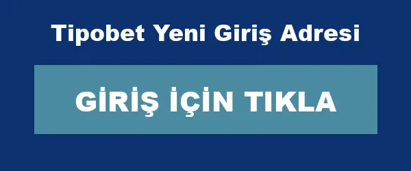 Tipobet Yeni Giriş Adresi infografik