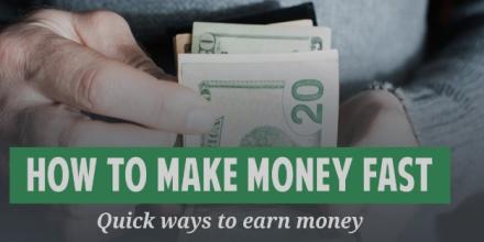 How to make money fast